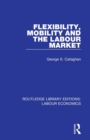 Flexibility, Mobility and the Labour Market - Book