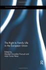 The Right to Family Life in the European Union - Book