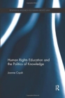 Human Rights Education and the Politics of Knowledge - Book