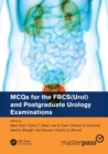 MCQs for the FRCS(Urol) and Postgraduate Urology Examinations - Book