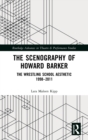 The Scenography of Howard Barker : The Wrestling School Aesthetic 1998-2011 - Book