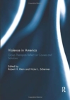 Violence in America : Group therapists reflect on causes and solutions - Book
