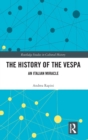 The History of the Vespa : An Italian Miracle - Book
