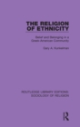 The Religion of Ethnicity : Belief and Belonging in a Greek-American Community - Book