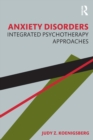 Anxiety Disorders : Integrated Psychotherapy Approaches - Book
