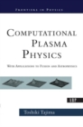 Computational Plasma Physics : With Applications To Fusion And Astrophysics - Book