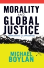 Morality and Global Justice : Justifications and Applications - Book