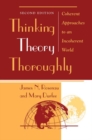 Thinking Theory Thoroughly : Coherent Approaches To An Incoherent World - Book
