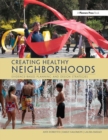 Creating Healthy Neighborhoods : Evidence-Based Planning and Design Strategies - Book