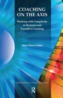 Coaching on the Axis : Working with Complexity in Business and Executive Coaching - Book