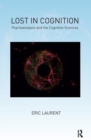 Lost in Cognition : Psychoanalysis and the Cognitive Sciences - Book