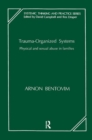 Trauma-Organized Systems : Physical and Sexual Abuse in Families - Book