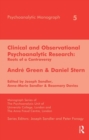 Clinical and Observational Psychoanalytic Research : Roots of a Controversy - Andre Green & Daniel Stern - Book