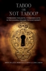 Taboo or Not Taboo? : Forbidden Thoughts, Forbidden Acts in Psychoanalysis and Psychotherapy - Book