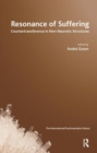 Resonance of Suffering : Countertransference in Non-Neurotic Structures - Book