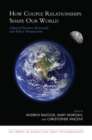 How Couple Relationships Shape our World : Clinical Practice, Research, and Policy Perspectives - Book