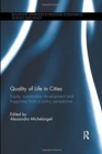 Quality of Life in Cities : Equity, Sustainable Development and Happiness from a Policy Perspective - Book