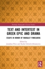 Text and Intertext in Greek Epic and Drama : Essays in Honor of Margalit Finkelberg - Book