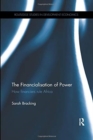 The Financialisation of Power : How financiers rule Africa - Book