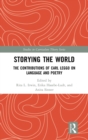 Storying the World : The Contributions of Carl Leggo on Language and Poetry - Book