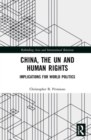 China, the UN and Human Rights : Implications for World Politics - Book