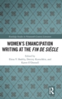 Women's Emancipation Writing at the Fin de Siecle - Book