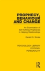 Prophecy, Behaviour and Change : An Examination of Self-fulfilling Prophecies in Helping Relationships - Book