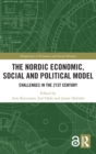 The Nordic Economic, Social and Political Model : Challenges in the 21st Century - Book