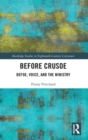 Before Crusoe : Defoe, Voice, and the Ministry - Book
