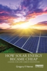 How Solar Energy Became Cheap : A Model for Low-Carbon Innovation - Book