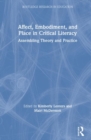 Affect, Embodiment, and Place in Critical Literacy : Assembling Theory and Practice - Book