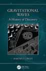 Gravitational Waves : A History of Discovery - Book