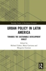 Urban Policy in Latin America : Towards the Sustainable Development Goals? - Book