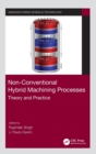 Non-Conventional Hybrid Machining Processes : Theory and Practice - Book