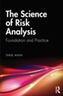 The Science of Risk Analysis : Foundation and Practice - Book