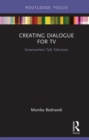 Creating Dialogue for TV : Screenwriters Talk Television - Book