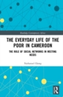 The Everyday Life of the Poor in Cameroon : The Role of Social Networks in Meeting Needs - Book