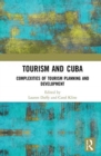 Tourism and Cuba : Complexities of Tourism Planning and Development - Book