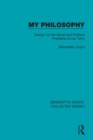 My Philosophy : Essays on the Moral and Political Problems of our Time - Book