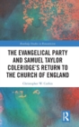 The Evangelical Party and Samuel Taylor Coleridge's Return to the Church of England - Book