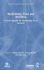 Biodiversity, Food and Nutrition : A New Agenda for Sustainable Food Systems - Book