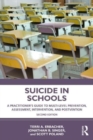 Suicide in Schools : A Practitioner's Guide to Multi-level Prevention, Assessment, Intervention, and Postvention - Book