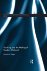 The King and the Making of Modern Thailand - Book