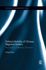 Political Mobility of Chinese Regional Leaders : Performance, Preference, Promotion - Book