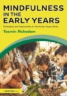 Mindfulness in Early Years : Strategies and Approaches to Nurturing Young Minds - Book