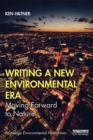 Writing a New Environmental Era : Moving forward to nature - Book