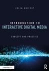 Introduction to Interactive Digital Media : Concept and Practice - Book