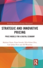 Strategic and Innovative Pricing : Price Models for a Digital Economy - Book