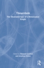 Theuerdank : The Illustrated Epic of a Renaissance Knight - Book
