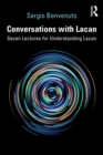 Conversations with Lacan : Seven Lectures for Understanding Lacan - Book